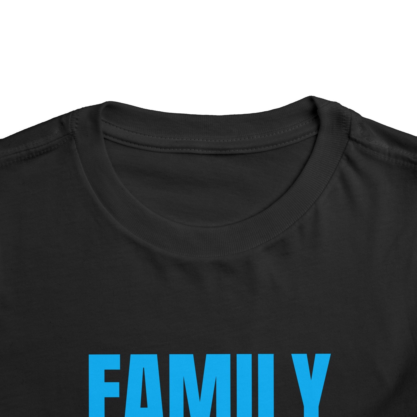 Toddler Tee — "Family: A Little Crazy, A Bit Loud, Lots of Love"
